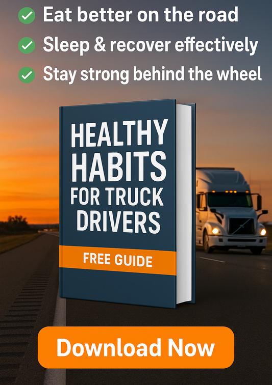 Healthy Habits for Truck Drivers – Free Guide to Eating, Sleeping & Staying Strong on the Road